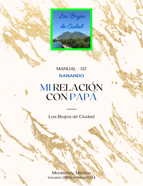 02 - Producto - Manual para sanar mi relación con papá. 20Nov2024