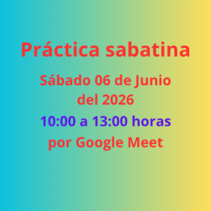 Lugar a nuestra práctica del sábado 06 de Junio 2026 a las 10:00 de la mañana, por Google Meet.